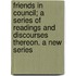 Friends in Council; A Series of Readings and Discourses Thereon. a New Series