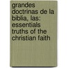 Grandes Doctrinas De La Biblia, Las: Essentials Truths Of The Christian Faith door R.C. Sproul