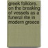 Greek Folklore. on the Breaking of Vessels as a Funeral Rite in Modern Greece