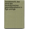 Handelsrecht, Das Recht Des Kaufmännischen Geschäftsverkehrs In Hgb Und Bgb by Paul Michael Bremer