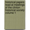 Historical Papers Read at Meetings of the Clinton Historical Society Volume 1 door Clinton Historical Society