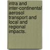 Intra And Inter-Continental Aerosol Transport And Local And Regional Impacts. door Leona Ann Marie Charles