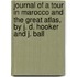 Journal of a Tour in Marocco and the Great Atlas, by J. D. Hooker and J. Ball
