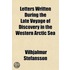 Letters Written During the Late Voyage of Discovery in the Western Arctic Sea