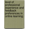 Level Of Professional Experience And Feedback Preferences In Online Learning. door Edna Salcedo Talboy