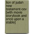 Lion Of Judah New Testament-Cev [With Movie Storybook And Once Upon A Stable]