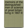 Memoirs of the Distinguished Men of Science of Great Britain Living in 1807-8 door William Walker