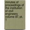 Minutes Of Proceedings Of The Institution Of Civil Engineers Volume 87, Pt. 1 door Institution of Civil Engineers
