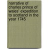 Narrative of Charles Prince of Wales' Expedition to Scotland in the Year 1745 by Maxwell James