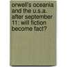 Orwell's Oceania and the U.S.A. after September 11: Will Fiction Become Fact? door Oliver Trenk