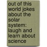 Out of This World Jokes about the Solar System: Laugh and Learn about Science door Melissa Stewart