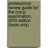 Professional Review Guide For The Ccs-P Examination, 2010 Edition (Book Only) door Patricia Schnering