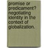 Promise Or Predicament? Negotiating Identity In The Context Of Globalization.