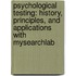 Psychological Testing: History, Principles, And Applications With Mysearchlab