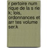 R Pertoire Num Rique de La S Rie K; Lois, Ordonnances Et Arr Tes Volume Ser.K by Joseph Estienne