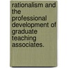 Rationalism And The Professional Development Of Graduate Teaching Associates. door Diana C. Woodhouse