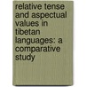 Relative Tense and Aspectual Values in Tibetan Languages: A Comparative Study door Bettina Zeisler