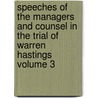 Speeches of the Managers and Counsel in the Trial of Warren Hastings Volume 3 door Warren Hastings