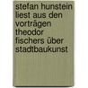 Stefan Hunstein liest aus den Vorträgen Theodor Fischers über Stadtbaukunst door Theodor Fischer