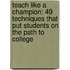 Teach Like a Champion: 49 Techniques That Put Students on the Path to College