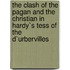 The Clash of the Pagan and the Christian in Hardy`s Tess of the d`Urbervilles