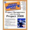 The Complete Idiot's Guide To Project Management Using Microsoft Project 2000 door Ron Black