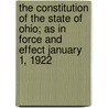 The Constitution Of The State Of Ohio; As In Force And Effect January 1, 1922 by Ohio Ohio