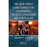 The New Triple Constraints for Sustainable Projects, Programs, and Portfolios door Gregory T. Haugan