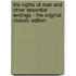 The Rights Of Man And Other Essential Writings - The Original Classic Edition
