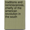 Traditions and Reminiscences, Chiefly of the American Revolution in the South door Joseph Johnston