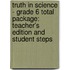 Truth in Science - Grade 6 Total Package: Teacher's Edition and Student Steps