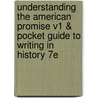 Understanding The American Promise V1 & Pocket Guide To Writing In History 7E by University Michael P. Johnson