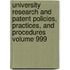 University Research and Patent Policies, Practices, and Procedures Volume 999