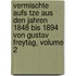 Vermischte Aufs Tze Aus Den Jahren 1848 Bis 1894 Von Gustav Freytag, Volume 2