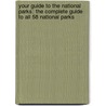 Your Guide to the National Parks: The Complete Guide to All 58 National Parks door Michael Joseph Oswald