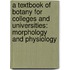 a Textbook of Botany for Colleges and Universities: Morphology and Physiology