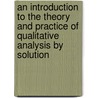 An Introduction to the Theory and Practice of Qualitative Analysis by Solution door Fernando Wood Martin