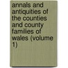 Annals and Antiquities of the Counties and County Families of Wales (Volume 1) by Thomas Nicholas