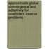 Approximate Global Convergence and Adaptivity for Coefficient Inverse Problems