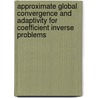 Approximate Global Convergence and Adaptivity for Coefficient Inverse Problems door Michael Victor Klibanov