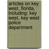 Articles On Key West, Florida, Including: Key West, Key West Police Department door Hephaestus Books