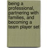 Being a Professional, Partnering with Families, and Becoming a Team Player Set by Gigi Schweikert