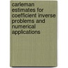 Carleman Estimates for Coefficient Inverse Problems and Numerical Applications door Michael V. Klibanov