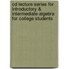 Cd Lecture Series For Introductory & Intermediate Algebra For College Students door Robert F. Blitzer