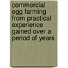Commercial Egg Farming from Practical Experience Gained Over a Period of Years by William Adams Lippincott