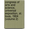 Congress of Arts and Science, Universal Exposition, St. Louis, 1904 (Volume 2) by Congress Of Arts and Science