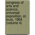 Congress of Arts and Science, Universal Exposition, St. Louis, 1904 (Volume 4)