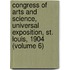 Congress of Arts and Science, Universal Exposition, St. Louis, 1904 (Volume 6)