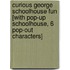 Curious George Schoolhouse Fun [With Pop-Up Schoolhouse, 6 Pop-Out Characters]