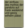 Der Einfluss Des Mythos Der Pandora Auf Frank Wedekind Und Georg Wilhelm Pabst door Henry Berndt